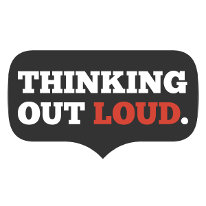 Thinking Out Loud