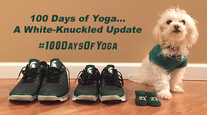 100 Days of Yoga… A White-Knuckled Update