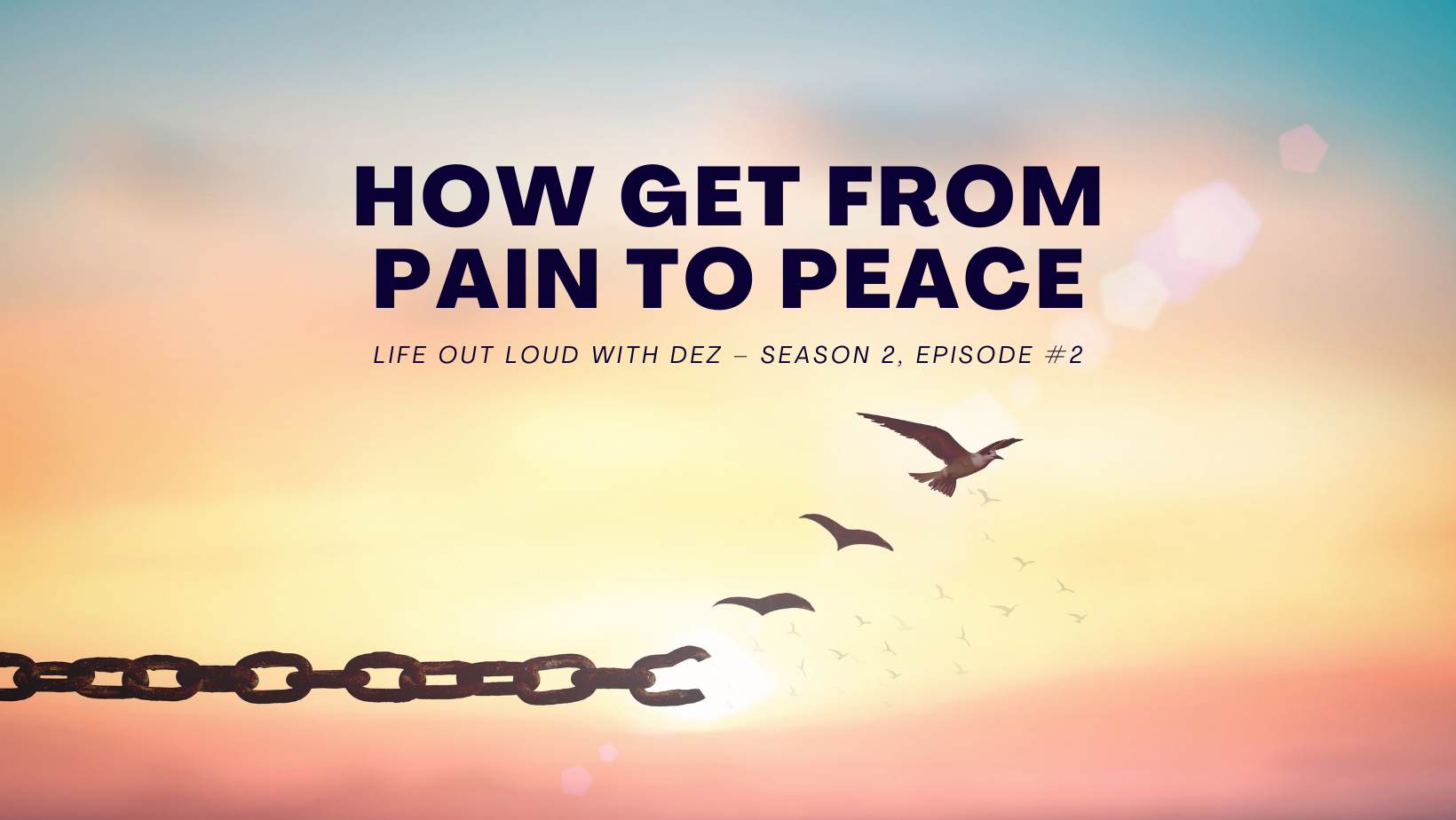 How to Get From Pain to Peace￼