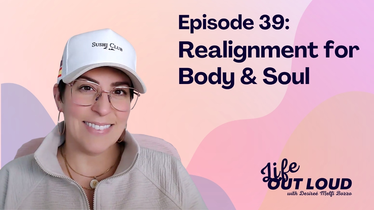#39: Realignment For Body And Soul