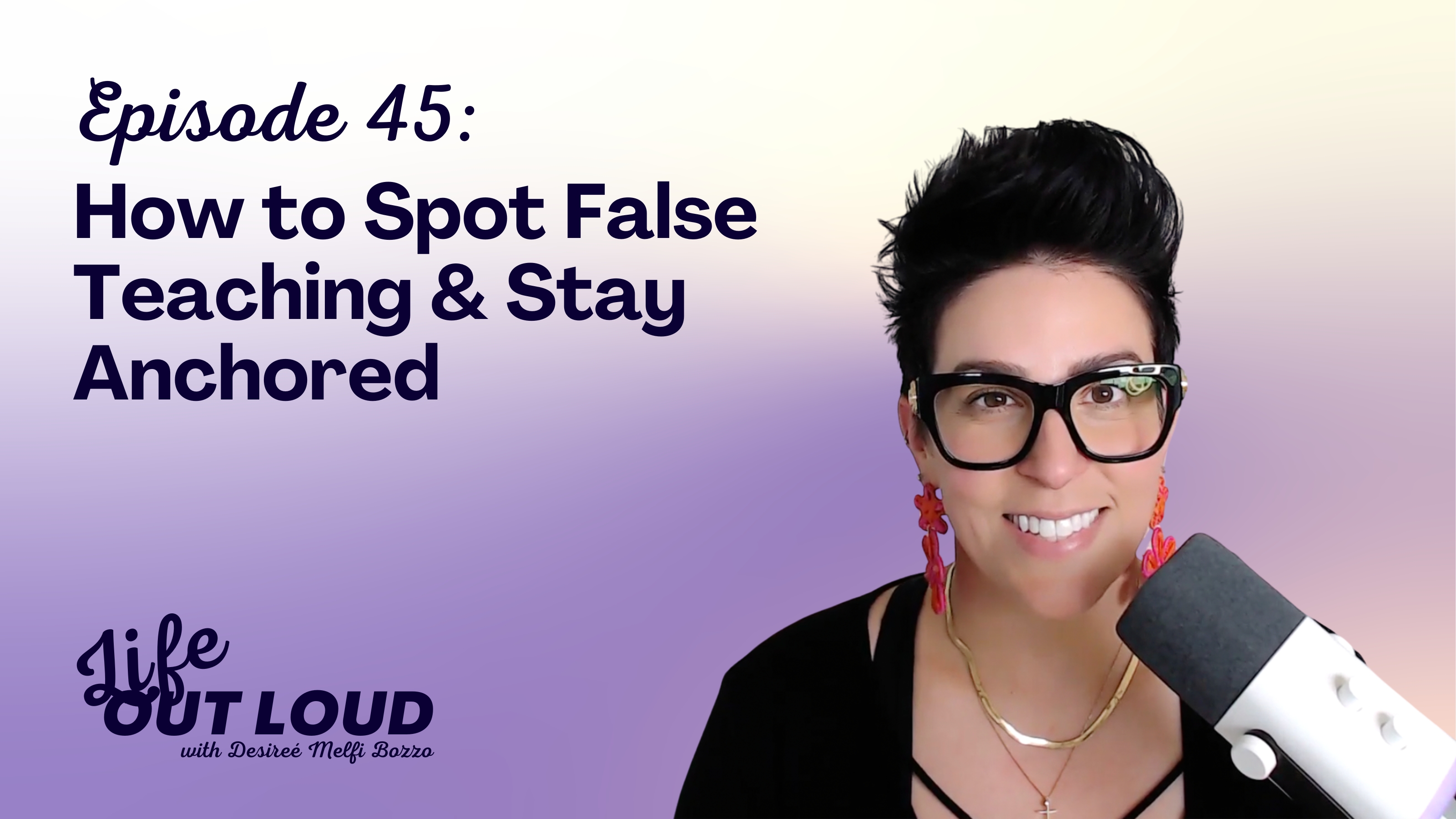 #45 How To Spot False Teaching and Stay Anchored