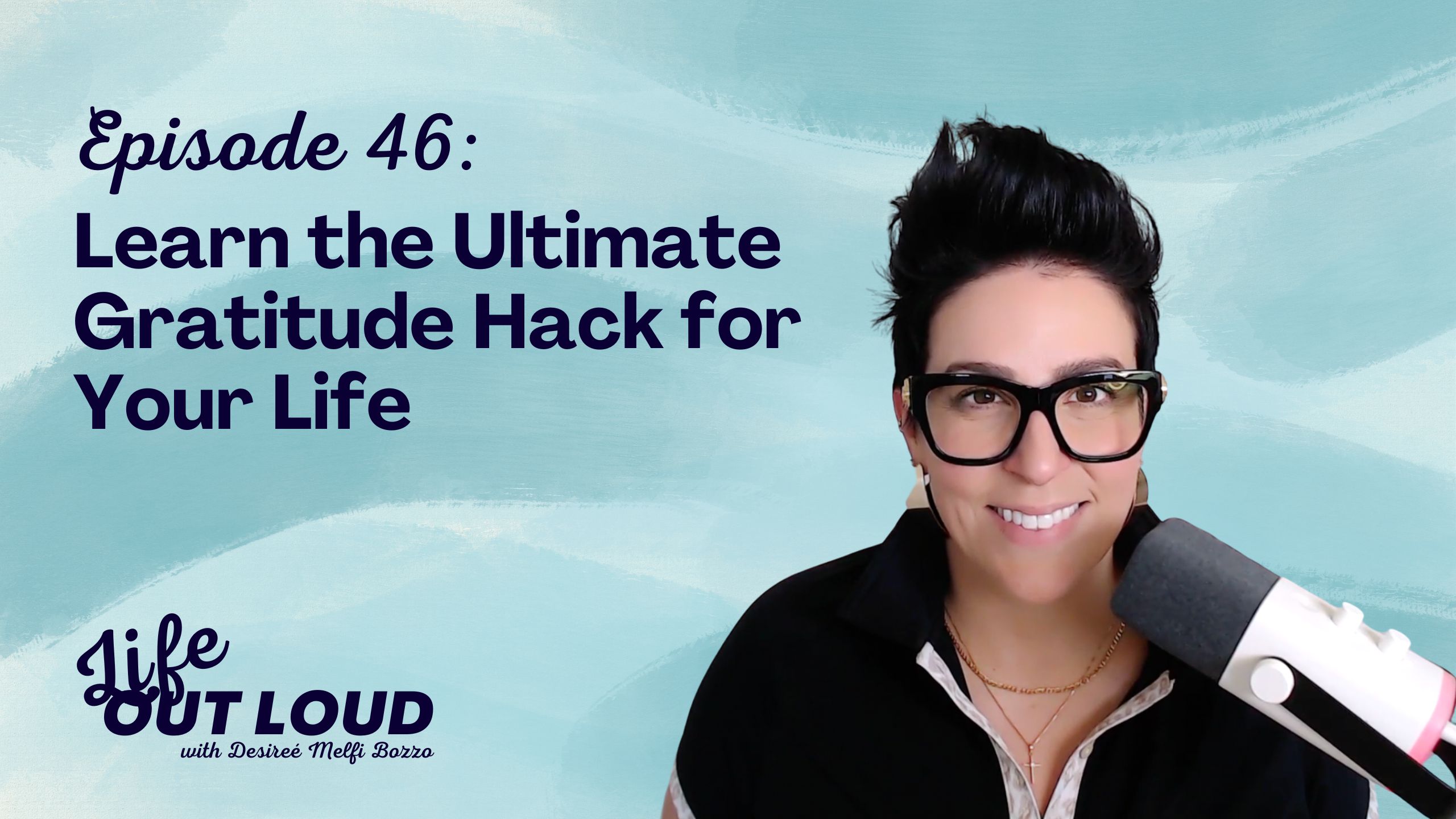 #46 Learn the Ultimate Gratitude Hack for Your Life